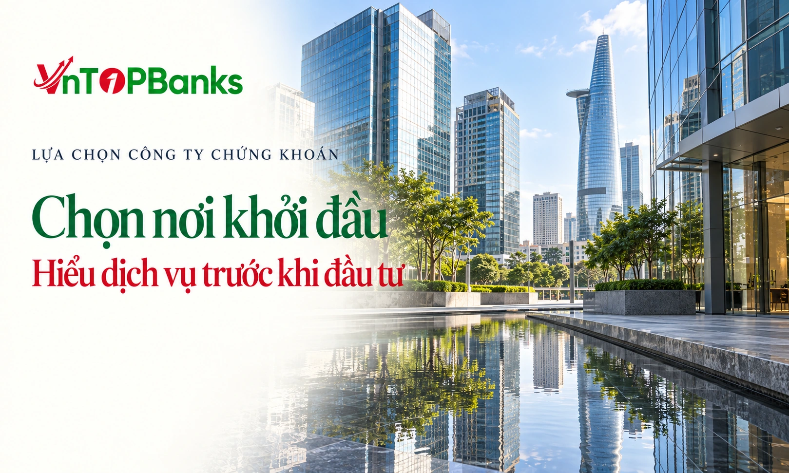 LỰA CHỌN CÔNG TY CHỨNG KHOÁN — Chọn nơi khởi đầu Hiểu dịch vụ trước khi đầu tư