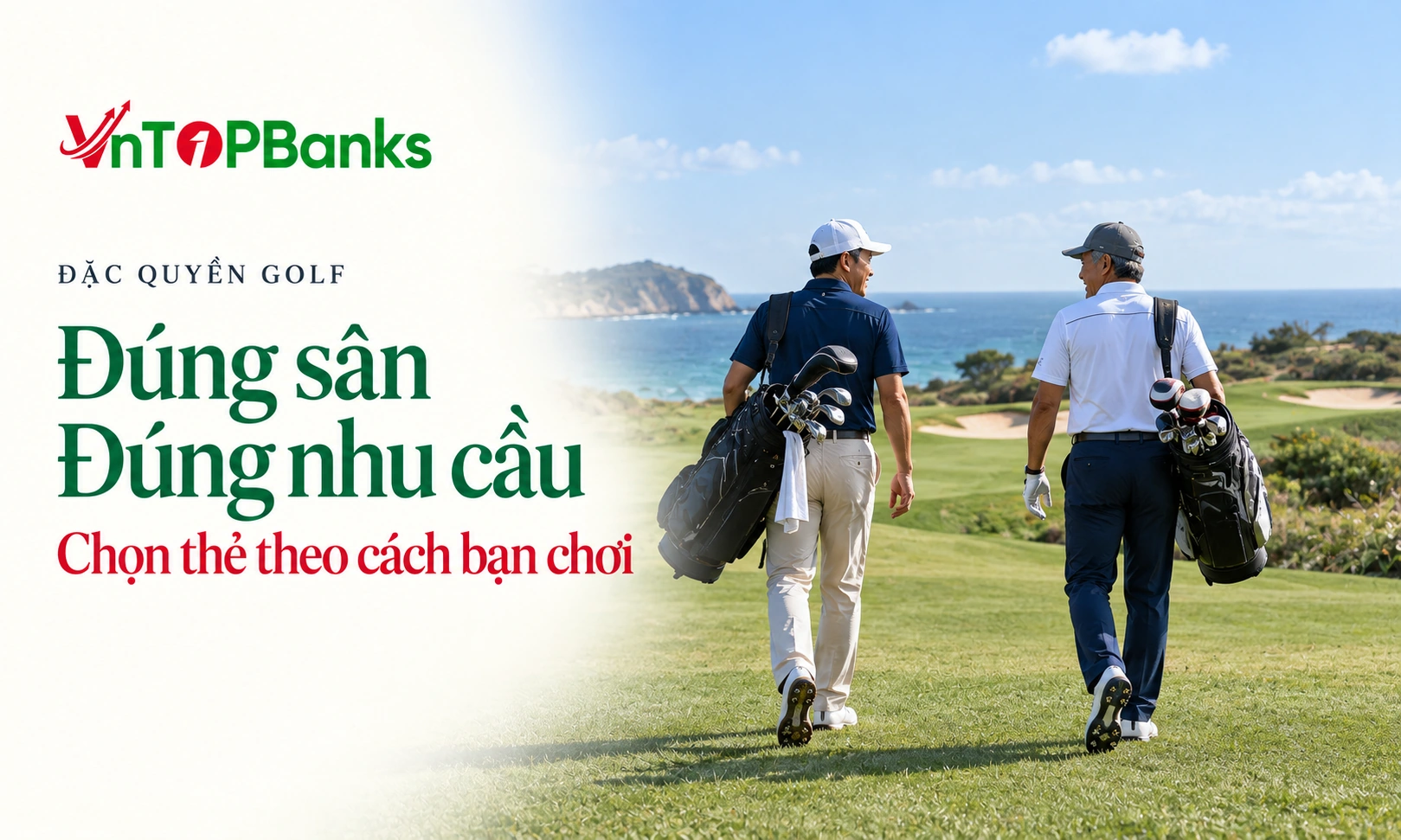 ĐẶC QUYỀN GOLF — Đúng sân Đúng nhu cầu Chọn thẻ theo cách bạn chơi