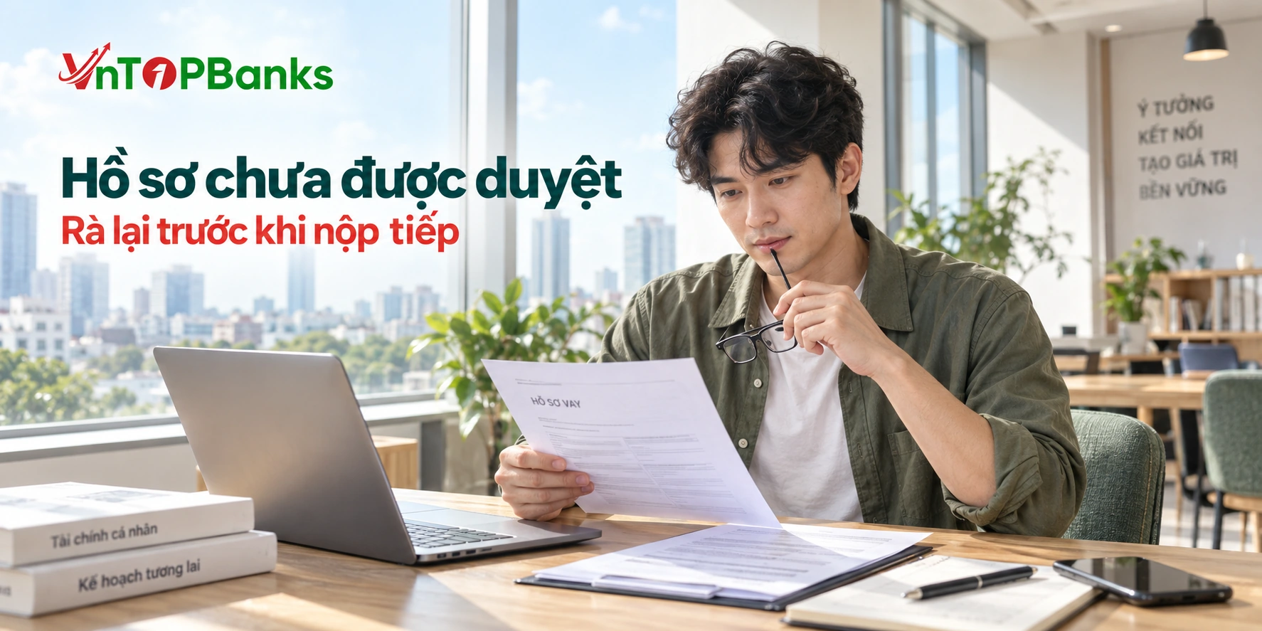 Hồ sơ chưa được duyệt — Rà lại trước khi nộp tiếp | VNTopBanks